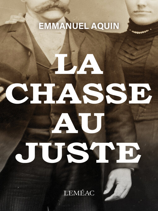 Title details for La chasse au juste by Emmanuel Aquin - Available